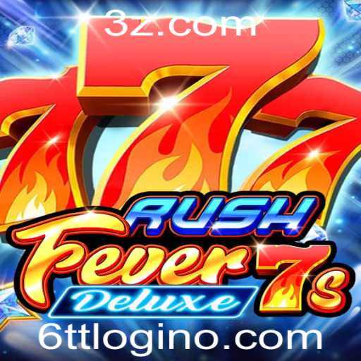 Descubra o Excitante Mundo de RushFever7sDeluxe e o Portal de Login 6tt.cc