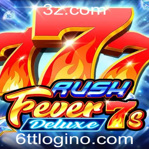 Descubra o Excitante Mundo de RushFever7sDeluxe e o Portal de Login 6tt.cc